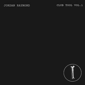 Jordan Raymond – Club Tool, Vol. 1