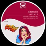 Jerome Six – Let´s Get It