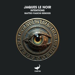 Jaques Le Noir, Matteo Fiaschi – Intentions (Matteo Fiaschi Remixes)