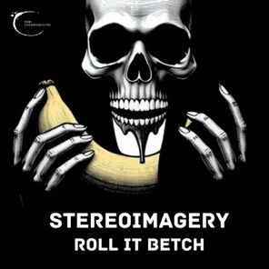 Stereoimagery – Roll It Betch