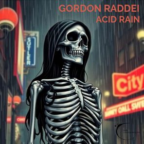 Gordon Raddei – Acid Rain