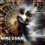 Miki Zara – It’s Time