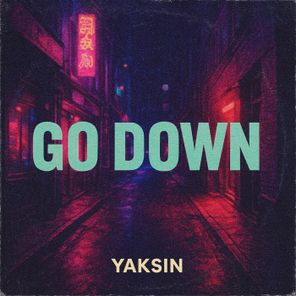 Yaksin – Go Down