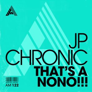 JP Chronic – That’s A NoNo!!!