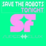Save The Robots – Tonight
