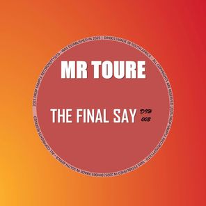 Mr Toure – The Final Say