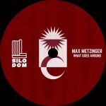 Max Metzinger – What Goes Around