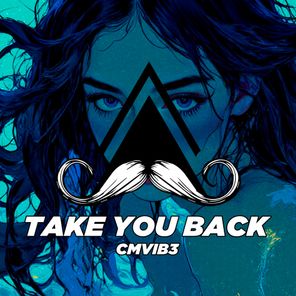 Cmvib3 – Take You Back