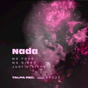 Laaar, Nada – No Food, No Sleep, Just Visions