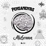 AliGroove – Pensamentos