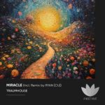 Traumhouse, RYAN (CU) – Miracle