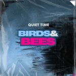 Dmak, QUIET TIME – Birds & Bees