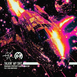 Megan Hamilton, Homemade Spaceship – Talkin’ My Shit