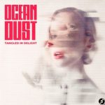 Ocean Dust – Tangled in Delight
