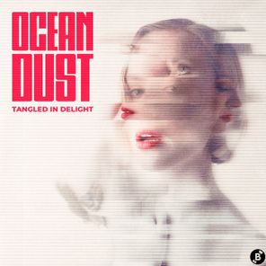 Ocean Dust – Tangled in Delight