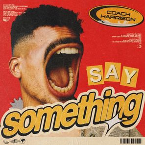 Coach Harrison – Say Something