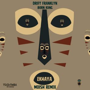 DJ Drift Franklyn, Moish – Ekhaya (Moish Remix)