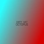 Dirty Hat – Octopus