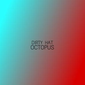 Dirty Hat – Octopus