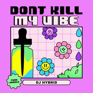 DJ Hybrid – Don’t Kill My Vibe
