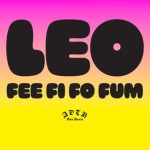 Leo – Fee Fi Fo Fum