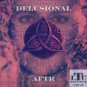 AFTR – Delusional