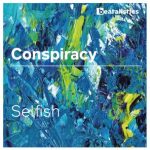 Conspiracy – Selfish