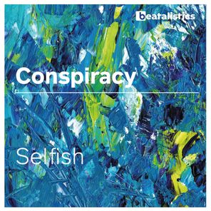 Conspiracy – Selfish