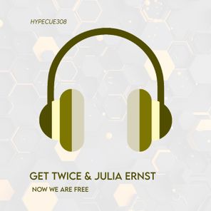 Get Twice, Julia Ernst – Now We Are Free