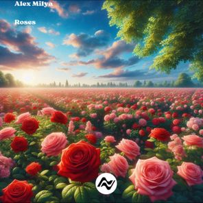 Alex Milya – Roses