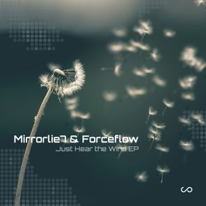 Forceflow, Mirrorlie7 – Just Hear the Wind