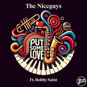 The Niceguys, Bobby Saint – Put Some Love
