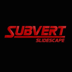 SLIDESCAPE – Subvert