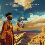 Dalas Mdalangwane – Polo (feat. Gflow, Las J, Lady B)
