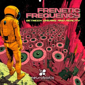 Frenetic Frequency - Between Dreams and Reality 1 Frenetic Frequency – Between Dreams and Reality
