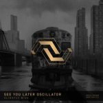 See You Later Oscillator – Slightly Nice