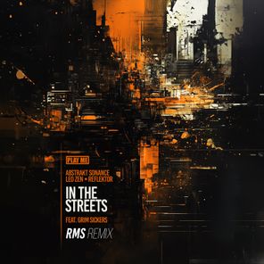 RMS, Abstrakt Sonance – In The Streets