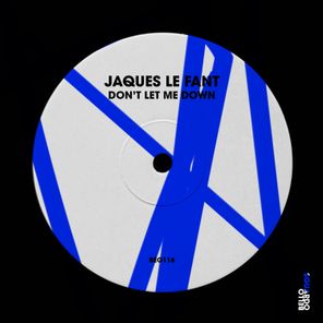 Jaques Le Fant – Don’t Let Me Down