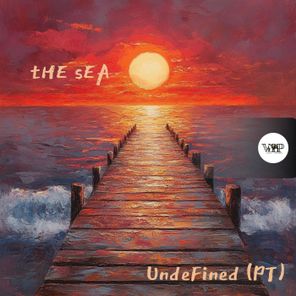 UndeFined (PT) – The Sea