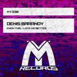 Denis Baranov – Know This / Love Me Better