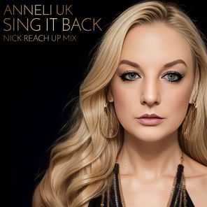 Nick Reach Up, Anneli UK – Sing It Back (Nick Reach Up Mix)
