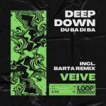 Veive, BARTA – Deep Down (Du Ba Di Ba)