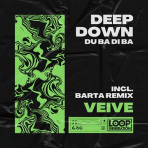 Veive, BARTA – Deep Down (Du Ba Di Ba)