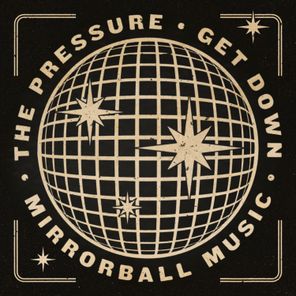 The Pressure – Get Down