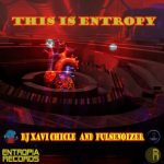 DJ Xavi Chicle, Pulsenoizer – This Is Entropy