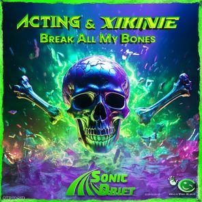 ACTING, XIKINIE – Breaking All My Bones