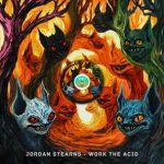 Jordan Stearns – Work the Acid