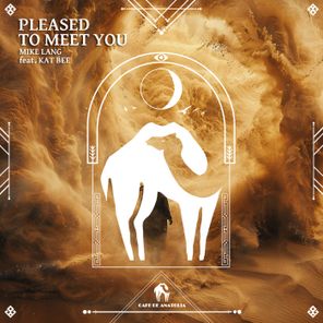 Cafe De Anatolia, Mike Lang – Pleased to Meet You