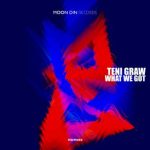 Teni Graw – What We Got