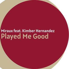 Miraux, Kimber Hernandez – Played Me Good